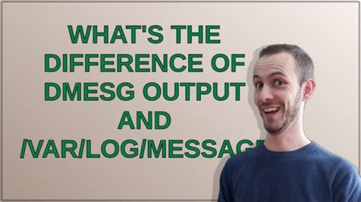What is the difference between Dmesg and VAR log messages?