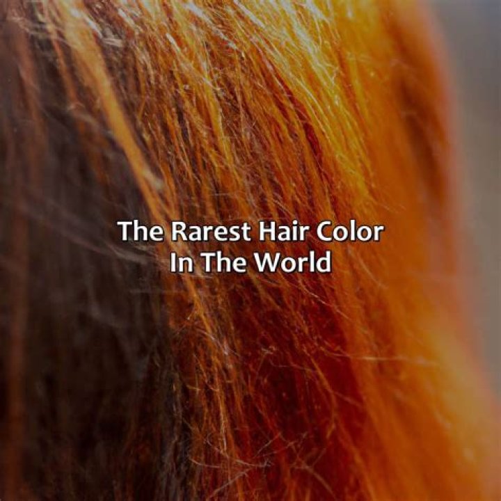What is the most rarest hair color in the world?